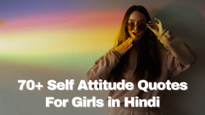 Self Attitude Quotes For Girls in Hindi