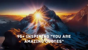 You Are Amazing Quotes